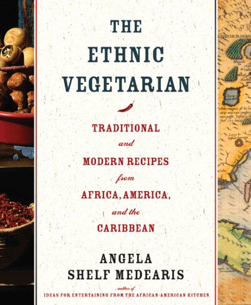 The Ethnic Vegetarian: Traditional and Modern Recipes from Africa, America, and the Caribbean