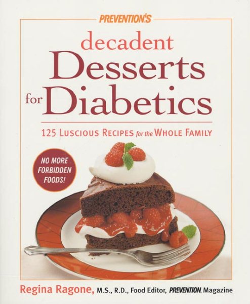 Prevention's Decadent Desserts for Diabetics: 125 Luscious Recipes for the Whole Family cover