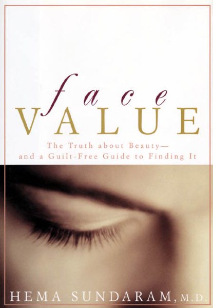 Face Value: The Truth about Beauty-- and a Guilt-Free Guide to Finding It cover