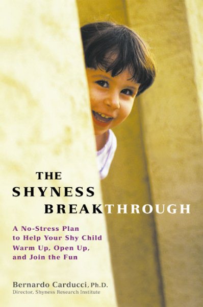 The Shyness Breakthrough: A No-Stress Plan to Help Your Shy Child Warm Up, Open Up, and Join tthe Fun cover
