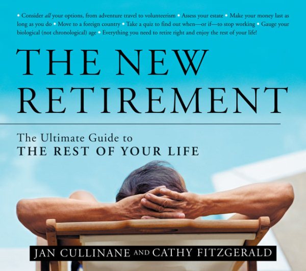 The New Retirement: The Ultimate Guide to the Rest of Your Life cover