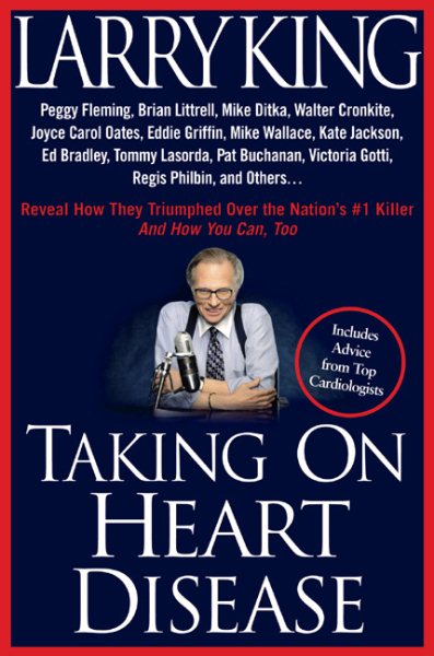 Taking on Heart Disease: Peggy Fleming, Brian Littrell et al Reveal How They Triumphed Over the Nation's #1 Killer--And How You Can, Too! cover