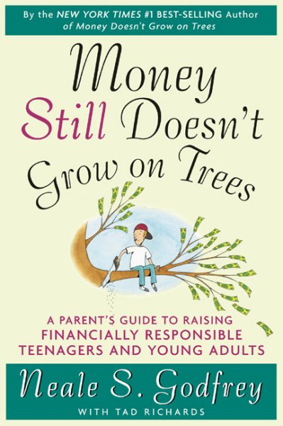 Money Still Doesn't Grow on Trees: A Parent's Guide to Raising Financially Responsible Teenagers and Young Adults cover