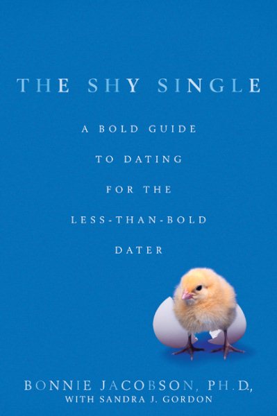 The Shy Single: A Bold Guide to Dating for the Less-than-Bold Dater cover