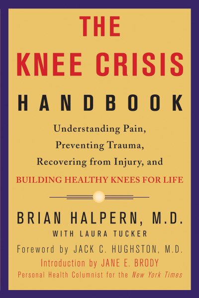 The Knee Crisis Handbook: Understanding Pain, Preventing Trauma, Recovering from Injury, and Building Healthy Knees for Life cover