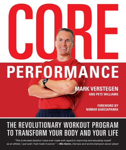 Core Performance: The Revolutionary Workout Program to Transform Your Body and Your Life cover