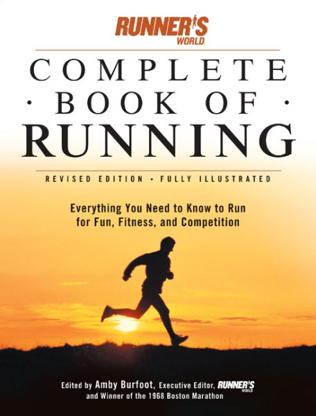 Runner's World Complete Book of Running: Everything You Need to Run for Fun, Fitness and Competition (Runner's World Complete Books) cover