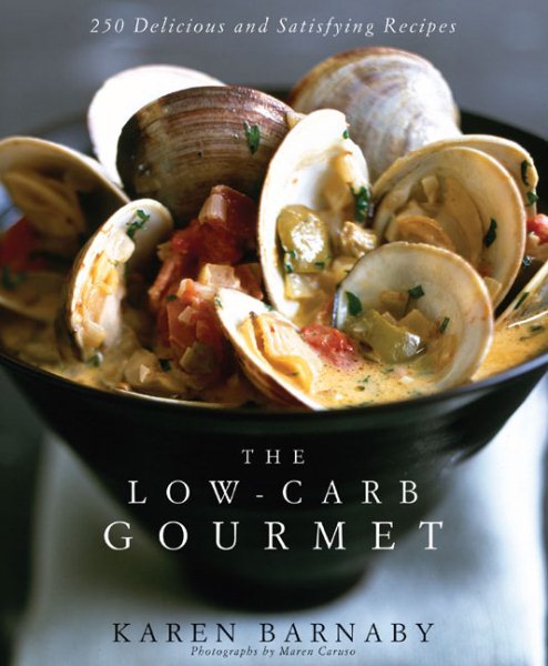 The Low-Carb Gourmet: 250 Delicious and Satisfying Recipes cover