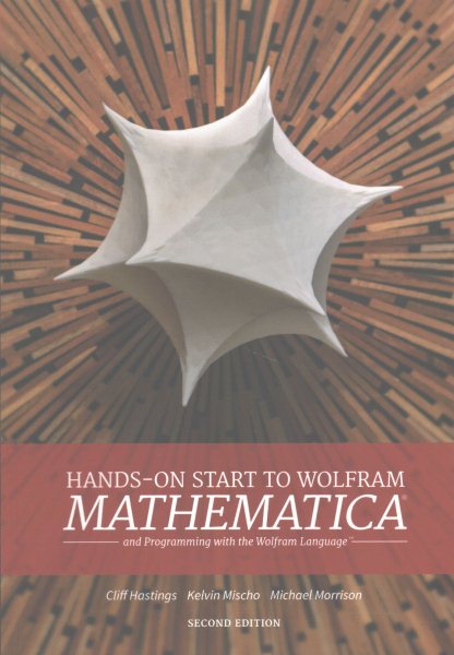 Hands-On Start to Wolfram Mathematica: And Programming with the Wolfram Language cover