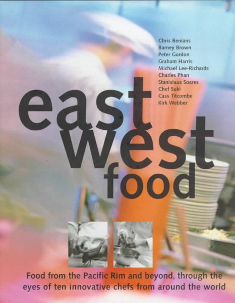 East West Food: Food from the Pacific Rim and Beyond