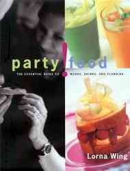 Party! Food: Essential Guide to Menus, Drinks, and Planning cover