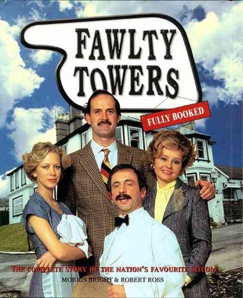 Fawlty Towers: Fully Booked : The Complete Story of Public Tv's Favorite Sitcom cover