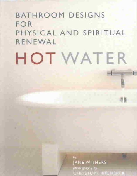 Hot Water: Bathing and the Contemporary Bathroom cover