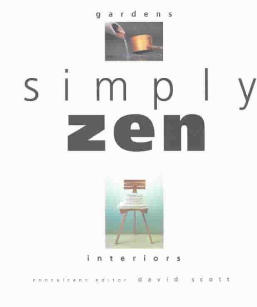 Simply Zen: Interiors Gardens cover