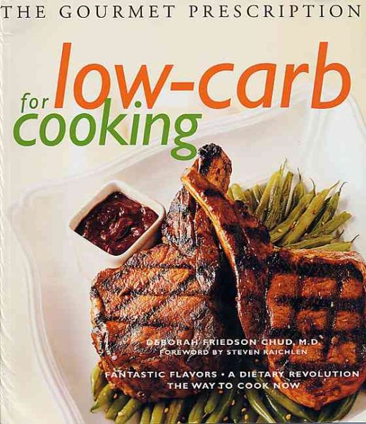 The Gourmet Prescription for Low-Carb Cooking cover
