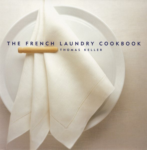 The French Laundry Cookbook (The Thomas Keller Library) cover
