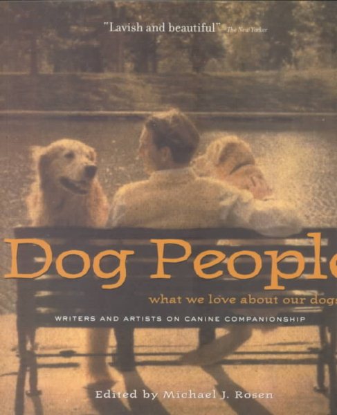 Dog People: What We Love About Our Dogs - Writers and Artists on Canine Companionship cover