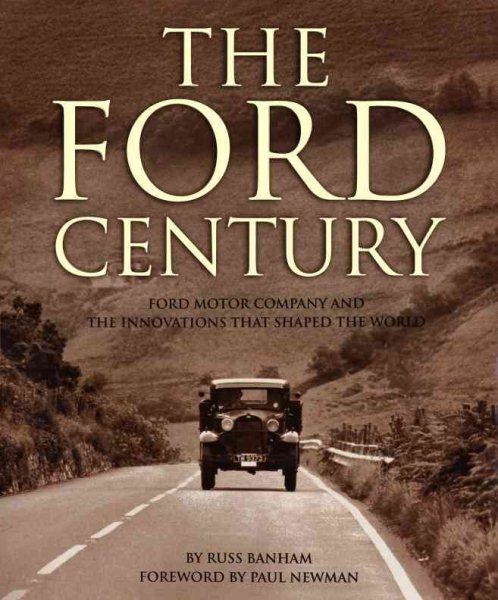 The Ford Century: Ford Motor Company and the Innovations that Shaped the World cover