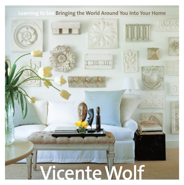 Learning to See: Bringing the World Around You Into Your Home cover