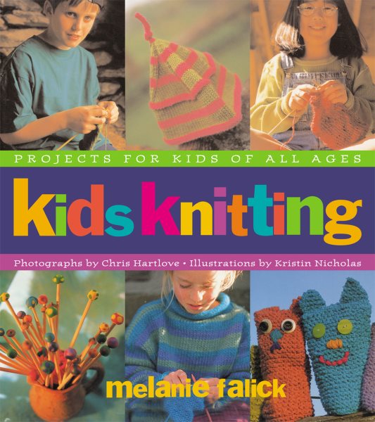 Kids Knitting: Projects for Kids of all Ages cover