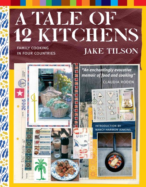 A Tale of 12 Kitchens: Family Cooking in Four Countries cover