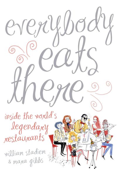 Everybody Eats There: Inside The World's Legendary Restaurants cover