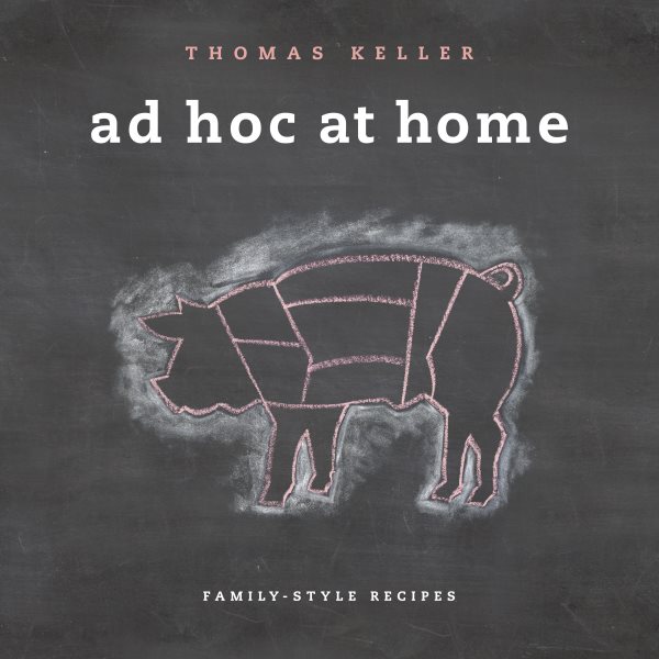Ad Hoc at Home (The Thomas Keller Library) cover