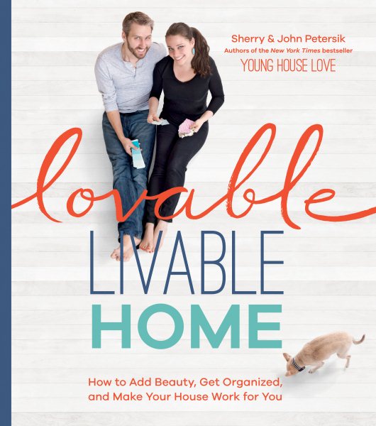 Lovable Livable Home: How to Add Beauty, Get Organized, and Make Your House Work for You cover