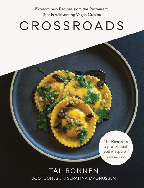 Crossroads: Extraordinary Recipes from the Restaurant That Is Reinventing Vegan Cuisine cover
