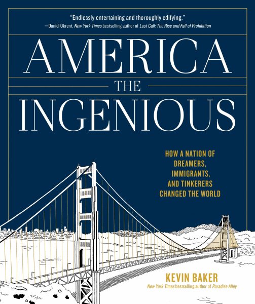 America the Ingenious: How a Nation of Dreamers, Immigrants, and Tinkerers Changed the World cover