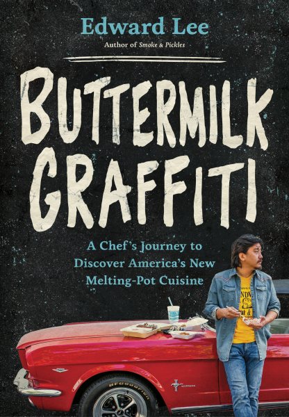 Buttermilk Graffiti: A Chef’s Journey to Discover America’s New Melting-Pot Cuisine cover