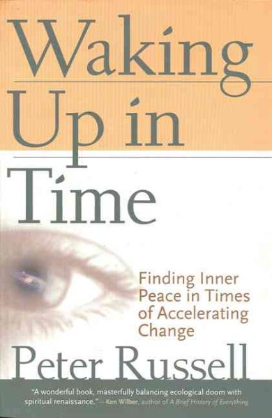 Waking Up In Time: Finding Inner Peace In Times of Accelerating Change cover