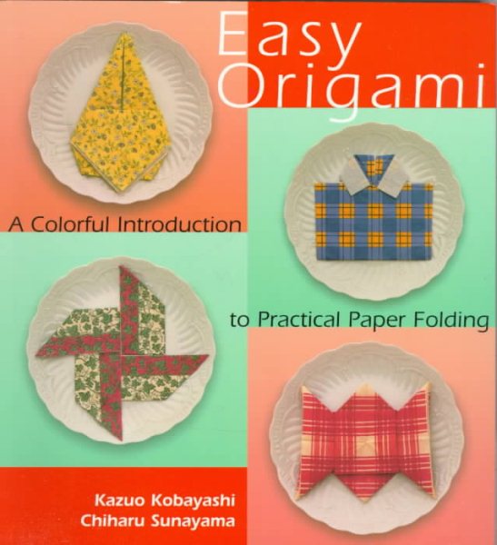 Easy Origami: A Colorful Introduction to Practical Paper Folding cover