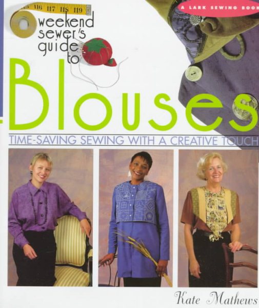 Weekend Sewer's Guide to Blouses: Time-Saving Sewing With a Creative Touch cover