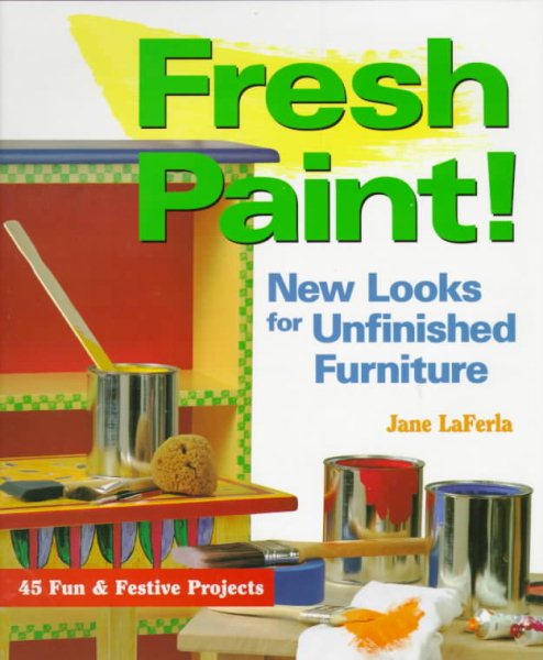 Fresh Paint!: New Looks for Unfinished Furniture cover