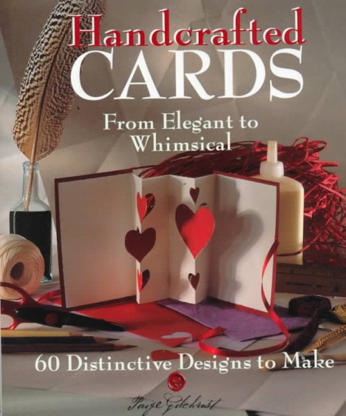 Handcrafted Cards: From Elegant to Whimsical, 60 Distinctive Designs to Make cover