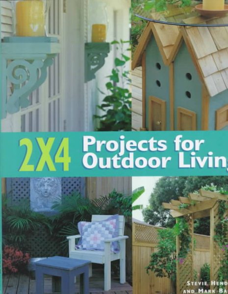 2 X 4 Projects For Outdoor Living