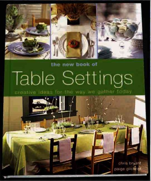 The New Book of Table Settings: Creative Ideas for the Way We Gather Today cover