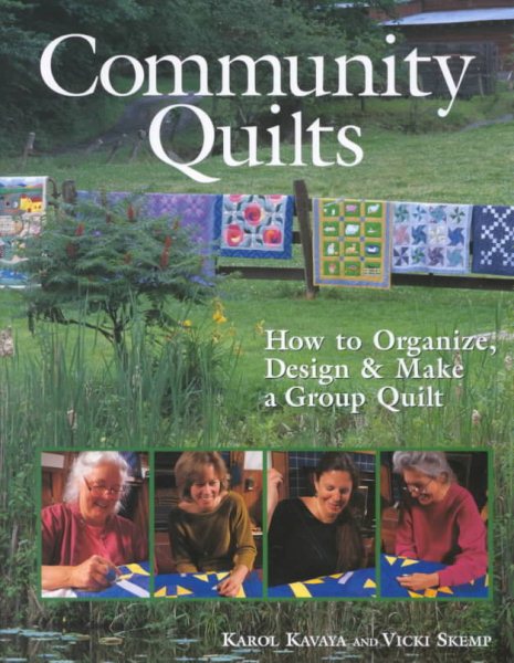 Community Quilts: How to Organize, Design & Make a Group Quilt cover