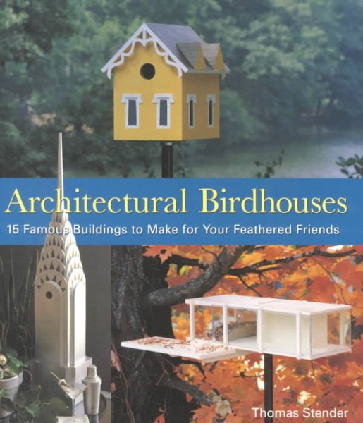 Architectural Birdhouses: 15 Famous Buildings to Make for Your Feathered Friends