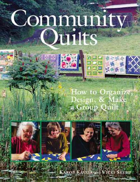 Community Quilts: How to Organize, Design, & Make a Group Quilt cover