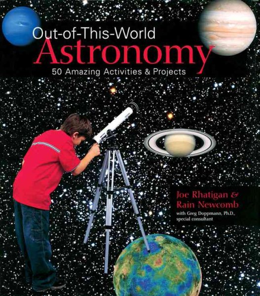 Out-of-This-World Astronomy: 50 Amazing Activities & Projects cover