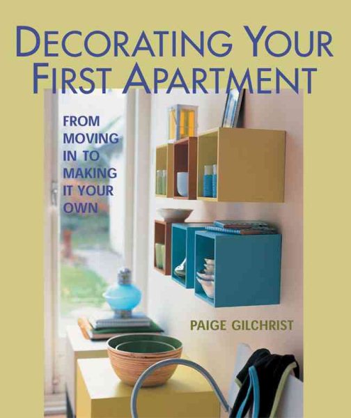 Decorating Your First Apartment: From Moving In to Making It Your Own cover