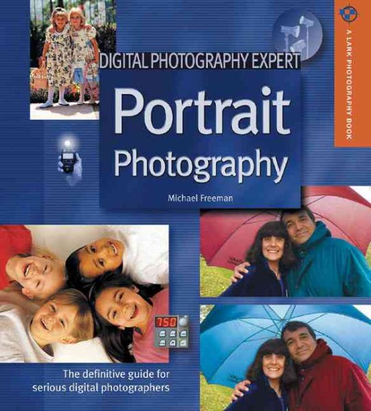 Digital Photography Expert: Portrait Photography: The Definitive Guide for Serious Digital Photographers (A Lark Photography Book) cover