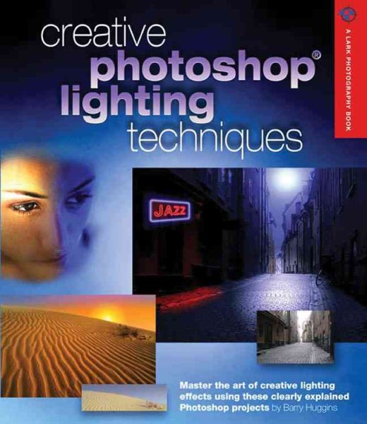 Creative Photoshop Lighting Techniques (A Lark Photography Book) cover