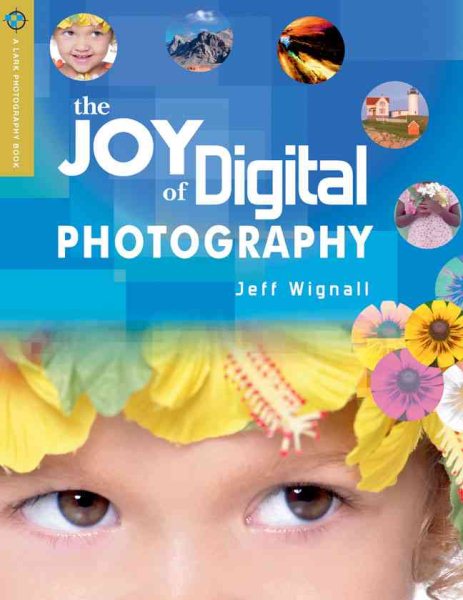 The Joy of Digital Photography (A Lark Photography Book) cover
