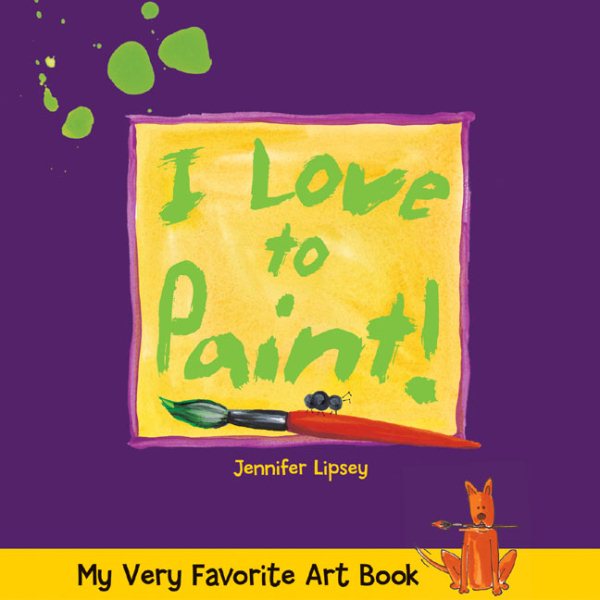 My Very Favorite Art Book: I Love to Paint! cover