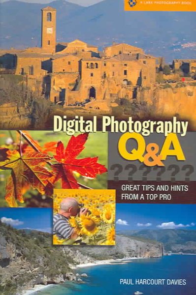Digital Photography Q & A: Great Tips & Hints from a Top Pro (A Lark Photography Book) cover