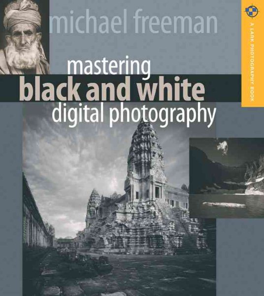 Mastering Black and White Digital Photography (A Lark Photography Book) cover