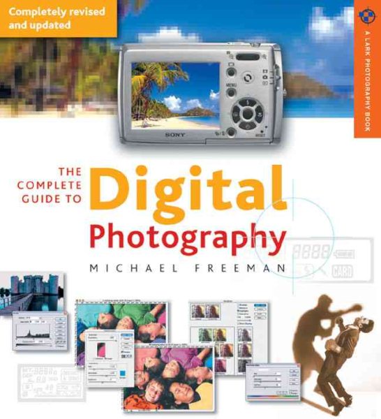 The Complete Guide to Digital Photography 3rd edition (A Lark Photography Book) cover